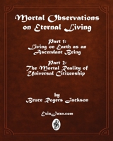 Mortal Observations on Eternal Living B0GKL5M826 Book Cover