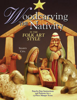 Woodcarving the Nativity in the Folk Art Style: Step-by-Step Instructions and Patterns for a 15-Piece Manger Scene 156523202X Book Cover
