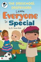 The Preschool Professors Learn Everyone Is Special 1480888753 Book Cover