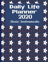 Daily Life Planner 2020 Music Instruments: Weekly Planner, Patriotic Red, White And Blue Stars, Journal With Daily Planner 1694648508 Book Cover