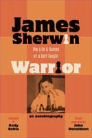 James Sherwin: The Life & Games of a Self-Taught Warrior 1963885309 Book Cover