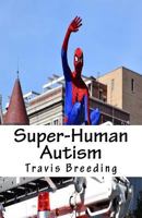 Super-Human Autism 1541014804 Book Cover