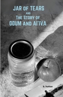 Jar of Tears and The Story of Odum & Ai'Iva 1300782692 Book Cover