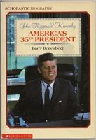 John Fitzgerald Kennedy: America's 35th President (Scholastic Biography) 0590413449 Book Cover