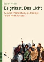 Es Grusst: Das Licht: 12 Kurze Theaterstucke Und Dialoge Fur Die Weihnachtszeit 3290184269 Book Cover