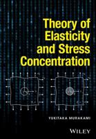 Theory of Elasticity and Stress Concentration 1119274095 Book Cover