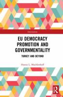 EU Democracy Promotion and Governmentality 1032338563 Book Cover