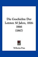 Die Geschichte Der Letzten 50 Jahre, 1816-1866 (1867) 1168485665 Book Cover
