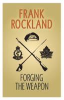 Forging the Weapon (The Canadian Expeditionary Force Book 1) 0991705033 Book Cover