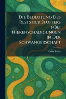 Die Bedeutung Des Reststick Stoffers nBei Nierenschadigungen in Der Schwangerschaft (German Edition) 1025599578 Book Cover