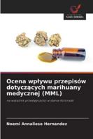 Ocena wplywu przepisów dotyczacych marihuany medycznej (MML) 6209373844 Book Cover