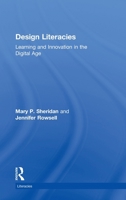 Design Literacies: Learning and Innovation in the Digital Age 0415559626 Book Cover