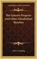 The Queen's Progress And Other Elizabethan Sketches 116294546X Book Cover