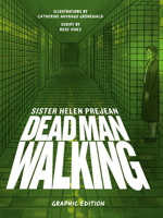 Dead Man Walking: A Graphic Adaptation of Sr. Helen Prejean's Eyewitness Account 0593134850 Book Cover