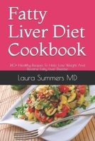 Fatty Liver Diet Cookbook: 140+ Healthy Recipes To Help Lose Weight And Reverse Fatty Liver Disease B08QWMLR7J Book Cover