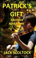 Patrick's Gift (Another Adventure): Another Adventure 1512089362 Book Cover