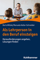 ALS Lehrperson in Den Beruf Einsteigen: Herausforderungen Angehen, Losungen Finden 3170360361 Book Cover