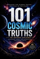 Space Facts 101: Mind-Blowing Facts About the Universe, Black Holes, and Galaxies: Simple Explanations That Make Space Easy and Fascinating B0GYMQGGJH Book Cover