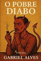 O Pobre Diabo (Portuguese Edition) B0FN4BHH73 Book Cover