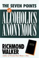 The 7 Points of Alcoholics Anonymous 1592850502 Book Cover