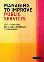 Managing to Improve Public Services 0521708273 Book Cover