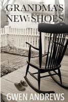 Grandma's New Shoes: A Story of Love and Faith 152327526X Book Cover