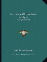 An Outline Of Qualitative Analysis: For Beginners (1883) 1147096279 Book Cover
