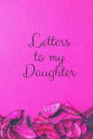 Letters to My Daughter 1798442515 Book Cover