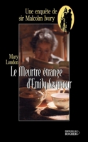 Le Meurtre étrange d'Emily Seymour: Une enquête de sir Malcom Ivory 2268042863 Book Cover