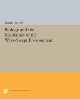 Biology and the Mechanics of the Wave-Swept Environment 0691084874 Book Cover