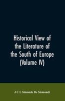 Historical View of the Literature of the South of Europe (Volume IV) 9353606446 Book Cover