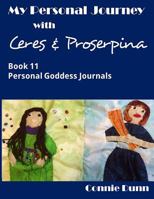 My Personal Journey with Ceres and Proserpina 1542309670 Book Cover