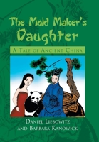 The Mold Maker's Daughter: A Tale of Ancient China 1453564373 Book Cover