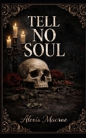 Tell No Soul: A Dark Romance with a Masked Killer (No Soul Series) B0GDWPDSPC Book Cover