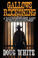 Gallows Reckoning: A Tale of an Infamous Bandit in the American Southwest 1647380952 Book Cover