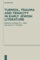 Turmoil, Trauma and Tenacity in Early Jewish Literature 3110784890 Book Cover