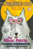 The Magic Pretzel : Ready For Chapters 1 0689837909 Book Cover