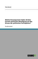 Welche Konsequenzen haben direkte Formen politischer Beteiligung auf das Niveau der politischen Partizipation? 3640937392 Book Cover