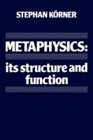 Metaphysics: Its Structure and Function 0521338026 Book Cover