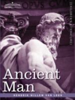 Ancient Man - The Beginning of Civilizations B00086BLDG Book Cover
