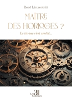 Maître des horloges ?: Le tic-tac s'est arrêté... B0GV13B4FH Book Cover
