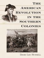 The American Revolution in the Southern Colonies 0786407832 Book Cover