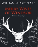 The Merry Wives of Windsor In Plain and Simple English (A Modern Translation and the Original Version) 1478163224 Book Cover