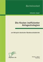 Die Kosten ineffizienter Anlagestrategien am Beispiel deutscher Bundesschatzbriefe 3863410246 Book Cover