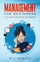 Management for Beginners: The Ultimate Guide for First Time Managers B08WK2JVSQ Book Cover