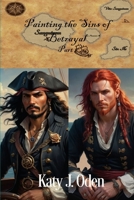 Painting the Sins of Betrayal Part 1 B0BL9ZM4WN Book Cover