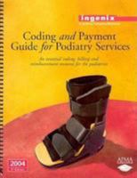 Coding and Payment Guide for Podiatry Services, 2004: An Essential Coding, Billing, and Payment Resources for Podiatrists 1563374617 Book Cover