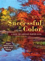 Keys to Successful Color: A Guide for Landscape Painters in Oil 1626545774 Book Cover