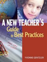 A New Teacher's Guide to Best Practices 1634503074 Book Cover