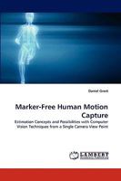 Marker-Free Human Motion Capture: Estimation Concepts and Possibilities with Computer Vision Techniques from a Single Camera View Point 3838382226 Book Cover